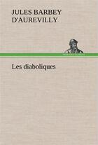 Couverture du livre « Les diaboliques » de D'Aurevilly J A B. aux éditions Tredition