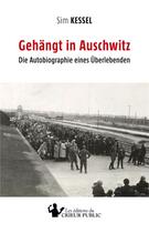 Couverture du livre « Gehängt in Auschwitz ; die autobiographie eines überlebenden » de Sim Kessel aux éditions Les Editions Du Crieur Public