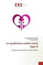 Couverture du livre « Le syndrome cardio-renal type II : Impact thérapeutique et pronostique » de Saoussen Antit et Badreddine Ben Kaab aux éditions Editions Universitaires Europeennes