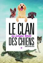 Couverture du livre « Le clan des chiens t.3 : la longue route » de Christopher Holt aux éditions Seuil Jeunesse