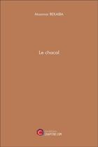 Couverture du livre « Le chacal » de Maamar Rekaiba aux éditions Chapitre.com