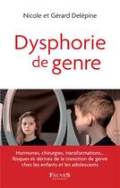 Couverture du livre « Dysphorie de genre » de Nicole Delepine et Gerard Delepine aux éditions Fauves