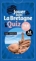 Couverture du livre « Jouez avec la Bretagne : Quiz en 168 questions » de Chloe Chamouton aux éditions Geste