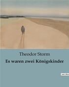 Couverture du livre « Es waren zwei konigskinder » de Theodor Storm aux éditions Culturea