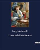 Couverture du livre « L'isola delle scimmie » de Antonelli Luigi aux éditions Culturea