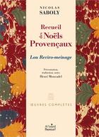 Couverture du livre « Recueil des noëls provençaux ; oeuvres complètes » de Nicolas Saboly aux éditions A L'asard Bautezar