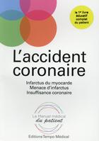 Couverture du livre « L'accident coronaire ; menace d'infarctus, infarctus du myocarde, insuffisance coronaire » de Pascal Gueret aux éditions Tempo Medical