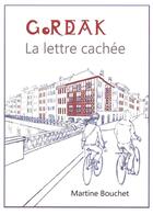 Couverture du livre « Gordeak ; la lettre cachée » de Martine Bouchet aux éditions Elkar