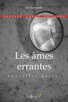 Couverture du livre « Les âmes errantes » de Leo Lamarche aux éditions Souffle Court