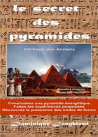 Couverture du livre « Le secret des pyramides : héritage des anciens » de Jongbloed Dominique aux éditions Enigma