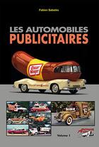 Couverture du livre « Les automobiles publicitaires t.1 » de Fabien Sabates aux éditions Antique Autos