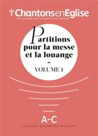 Couverture du livre « Chantons en eglise : partitions pour la messe et la louange vol 1 ; a-c » de  aux éditions Adf Musique