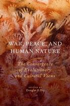 Couverture du livre « War, Peace, and Human Nature: The Convergence of Evolutionary and Cult » de Douglas P Fry aux éditions Oxford University Press Usa