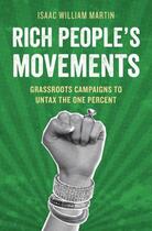 Couverture du livre « Rich People's Movements: Grassroots Campaigns to Untax the One Percent » de Martin Isaac aux éditions Oxford University Press Usa