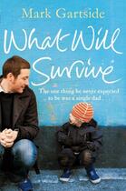 Couverture du livre « What Will Survive » de Mark Gartside aux éditions Pan Macmillan