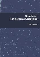 Couverture du livre « Newsletter radiesthesie quantique » de Thairsciel Marc aux éditions Lulu