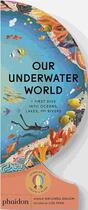 Couverture du livre « Our underwater world » de Lisk Feng et Sue Lowell Gallion aux éditions Phaidon