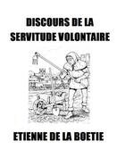 Couverture du livre « Discours de la servitude volontaire » de Etienne De La Boetie aux éditions Les Editions De Londres