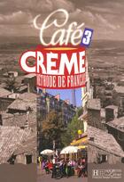 Couverture du livre « Cafe creme 3 - livre de l'eleve » de Trevisi Sandra aux éditions Hachette Fle