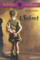 Couverture du livre « L'enfant » de Jules Valles aux éditions Hachette Education