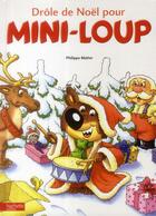 Couverture du livre « Drôle de Noël pour Mini-Loup » de Philippe Matter aux éditions Hachette Enfants