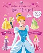 Couverture du livre « Disney Princesses ; robes de princesses ; bal royal » de Disney aux éditions Disney Hachette