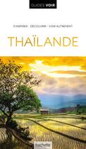 Couverture du livre « Guides voir : Thaïlande » de Collectif Hachette aux éditions Hachette Tourisme