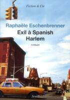 Couverture du livre « Exil à Spanish Harlem » de Raphaele Eschenbrenner aux éditions Seuil