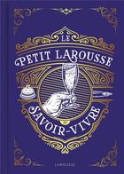 Couverture du livre « Le petit Larousse du savoir-vivre » de Sabine Denuelle aux éditions Larousse