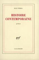 Couverture du livre « Histoire contemporaine » de Jean Pérol aux éditions Gallimard