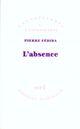 Couverture du livre « L'absence » de Pierre Fédida aux éditions Gallimard (patrimoine Numerise)