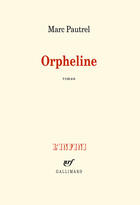 Couverture du livre « Orphéline » de Marc Pautrel aux éditions Gallimard