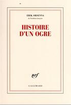 Couverture du livre « Histoire d'un ogre » de Erik Orsenna aux éditions Gallimard