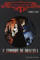 Couverture du livre « Les étranges soeurs Wilcox Tome 2 : L'ombre de Dracula » de Fabrice Colin aux éditions Gallimard Jeunesse