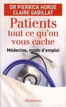 Couverture du livre « Patients, tout ce qu'on vous cache » de Pierrick Horde et Claire Gabillat aux éditions Flammarion