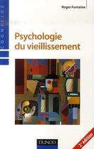 Couverture du livre « Psychologie du vieillissement (2e édition) » de Roger Fontaine aux éditions Dunod