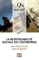 Couverture du livre « La responsabilité sociale de l'entreprise (3e édition) » de Jacques Igalens et Jean-Pascal Gond aux éditions Que Sais-je ?