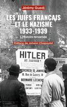 Couverture du livre « Les Juifs français et le nazisme 1933-1939 : L'Histoire renversée » de Jeremy Guedj aux éditions Puf