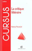 Couverture du livre « La Critique Litteraire » de Fabrice Thumerel aux éditions Armand Colin