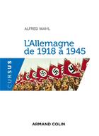 Couverture du livre « L'Allemagne de 1918 à 1945 » de Alfred Wahl aux éditions Armand Colin