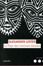 Couverture du livre « Le pays des hommes blessés » de Alexander Lester aux éditions Denoel