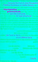 Couverture du livre « Impregnation grammaticale par des exercices de type structural, cours elementaire - de l'oral a l'ec » de Bonnet /Rouaud /Gast aux éditions Ecole Des Loisirs