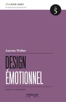 Couverture du livre « Design émotionnel » de Aarron Walter aux éditions Eyrolles