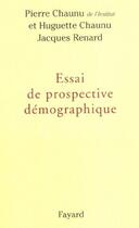 Couverture du livre « Essai de prospective demographique » de Chaunu/Renard aux éditions Fayard
