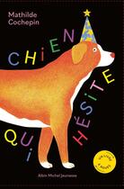 Couverture du livre « Chien qui hésite » de Mathilde Cochepin aux éditions Albin Michel