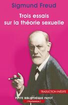 Couverture du livre « Trois essais sur la théorie sexuelle » de Sigmund Freud aux éditions Editions Payot