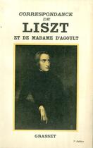 Couverture du livre « Correspondance de Liszt et de Madame d'Agoult, 1840-1864 » de Franz Liszt aux éditions Grasset Et Fasquelle