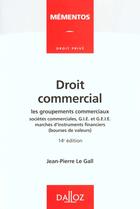 Couverture du livre « Droit Commercial - Les Groupements Commerciaux » de Jean-Pierre Le Gall aux éditions Dalloz