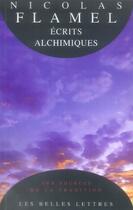 Couverture du livre « Écrits alchimiques » de Nicolas Flamel aux éditions Belles Lettres