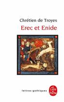 Couverture du livre « Erec et Enide » de Chretien De Troyes aux éditions Le Livre De Poche